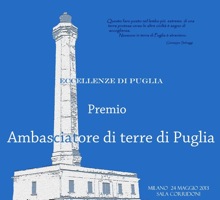 Immagine associata al documento: VIII Ediz. Premio "Ambasciatore di terre di Puglia" - Milano, 24 maggio 2013