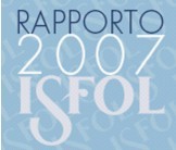 Immagine associata al documento: Presentato il Rapporto Isfol 2007