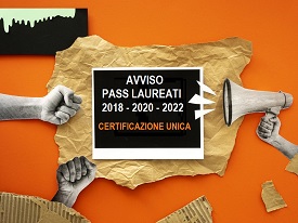 Immagine associata al documento: Certificazione Unica Avviso Pass Laureati 2018 - 2020 - 2022: Attiva procedura di download