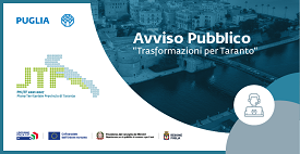 Immagine associata al documento: Avviso TRASFORMAZIONI PER TARANTO: pubblicazione delle Linee Guida e della modulistica per l'attuazione e la rendicontazione dei progetti