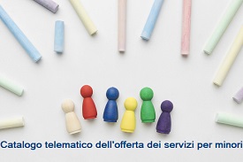 Immagine associata al documento: Catalogo telematico dell'offerta dei servizi per minori: comunicazione