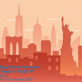 Immagine associata al documento: Esposizione temporanea "Design in Puglia NY" - New York (USA), 10-17 novembre 2023